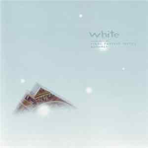 FLAC Hitoshi Sakimoto, Nobuo Uematsu, Kaori Ohkoshi, Ayako Saso - White: Melodies Of Final Fantasy Tactics Advance