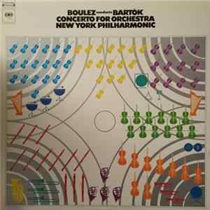 FLAC Boulez Conducts Bartók, New York Philharmonic - Concerto For Orchestra