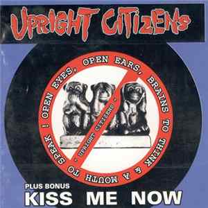 FLAC Upright Citizens - Open Eyes, Open Ears, Brains To Think & A Mouth To Speak! (Plus Bonus: Kiss Me Now)