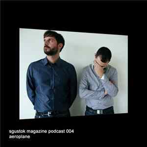 FLAC Aeroplane - Sgustok Magazine Podcast 004