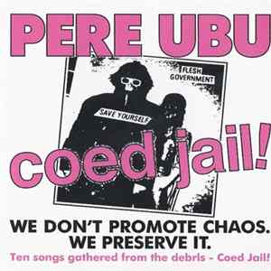 FLAC Pere Ubu - Coed Jail!