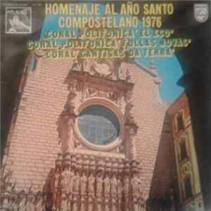 FLAC Coral Polifónica "El Eco", Coral Polifónica "Follas Novas", Coral "Cantigas Da Terra" - Homenaje Al Año Santo Compostelano 1976