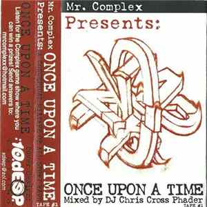FLAC Mr. Complex Presents DJ Chris Cross Phader - Once Upon A Time
