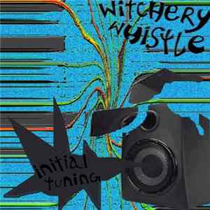 FLAC Witchery Whistle - Initial Tuning