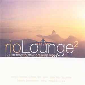 FLAC Various - Rio Lounge 2 - Bossa Nova & New Brazilian Vibes