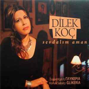 FLAC Dilek Koç Συμμετέχει Η Γλυκερία = Konuk Sanatçı Glikeria - Sevdalım Aman