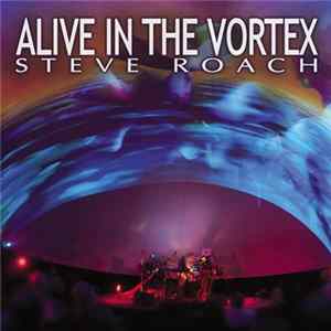 FLAC Steve Roach - Alive In The Vortex