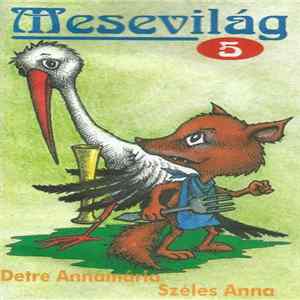 FLAC Detre Annamária, Széles Anna - Mesevilág 5