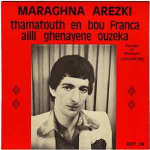 FLAC Maraghna Arezki - Thamatouth En Bou Franca / Ailli Ghenayene Ouzeka