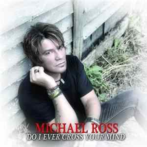 FLAC Michael Ross - Do I Ever Cross Your Mind