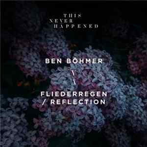 FLAC Ben Böhmer - Fliederregen / Reflection