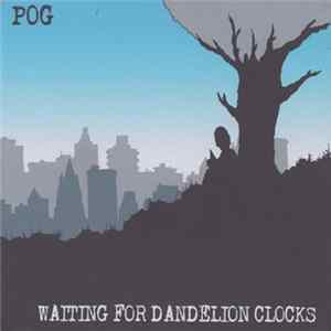 FLAC POG - Waiting For Dandelion Clocks