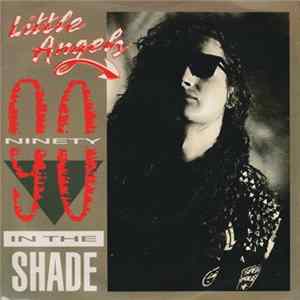 FLAC Little Angels - Ninety In The Shade
