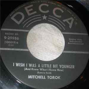 FLAC Mitchell Torok - I Wish I Was A Little Bit Younger / When Mexico Gave Up The Rhumba