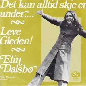 FLAC Elin Dalsbø, Frode Thingnæs' Orkester - Det Kan Alltid Skje Et Under.... / Leve Gleden!