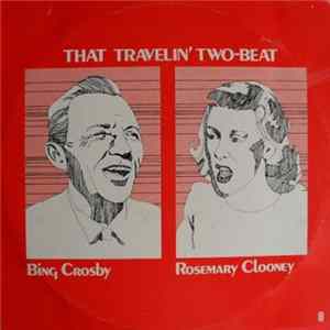 FLAC Bing Crosby • Rosemary Clooney - That Travelin' Two-Beat