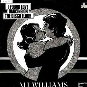 FLAC M. J. Williams - I Found Love Dancing On A Disco Floor