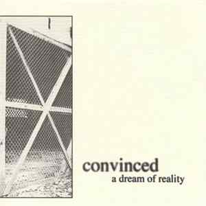FLAC Convinced - A Dream Of Reality