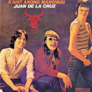 FLAC Juan De La Cruz Band - Kahit Anong Mangyari