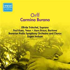 FLAC Orff, Elfride Trötschel • Paul Kuen • Hans Braun • Bavarian Radio Symphony Orchestra And Chorus • Eugen Jochum - Carmina Burana