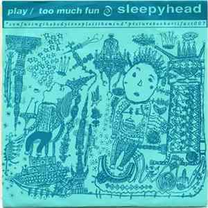 FLAC Sleepyhead - Play / Too Much Fun