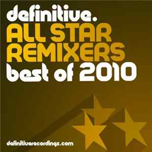 FLAC Various - Definitive All Star Remixers - Best Of 2010