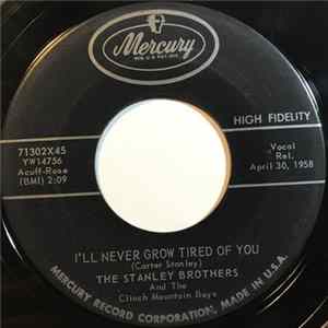 FLAC The Stanley Brothers And The Clinch Mountain Boys - I'll Never Grow Tired Of You / No School Bus In Heaven