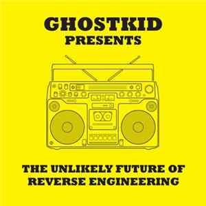 FLAC Ghostkid - The Unlikely Future Of Reverse Engineering