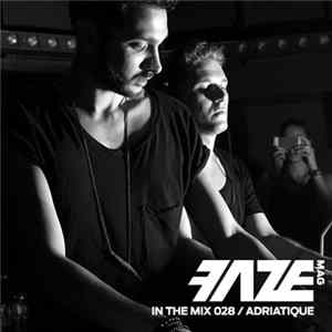 FLAC Adriatique - Faze In The Mix 028