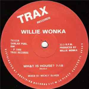 FLAC Willie Wonka - What Is House?