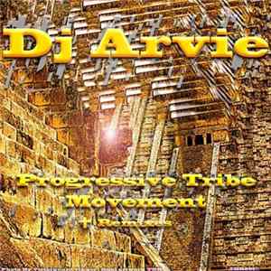 FLAC DJ Arvie - Progressive Tribe Movement + Remixes