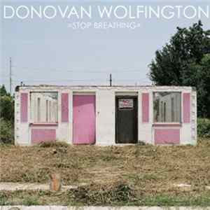 FLAC Donovan Wolfington - Stop Breathing