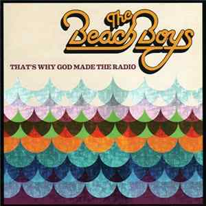 FLAC The Beach Boys - That's Why God Made The Radio / 50 Years Of Hits