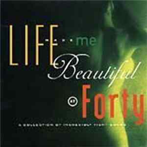 FLAC Various - Life Made Me Beautiful At Forty