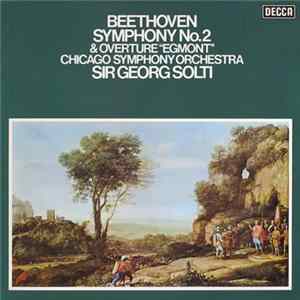 FLAC Beethoven - Sir Georg Solti, The Chicago Symphony Orchestra - Beethoven Symphony No.2 & Overture "Egmont"
