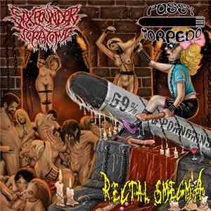 FLAC Sixpounder Teratoma / Rectal Smegma / Pussy Torpedo - 69% Of Porngrind