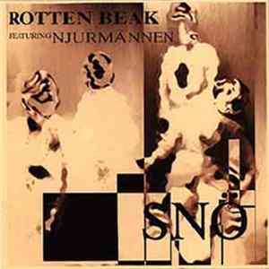 FLAC Rotten Beak Featuring Njurmännen - Snö