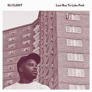 FLAC DJ Clent - Last Bus To Lake Park