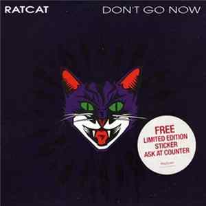 FLAC Ratcat - Don't Go Now
