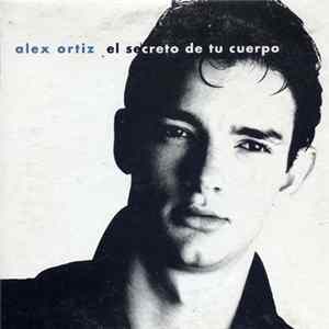 FLAC Alex Ortiz - El Secreto de Tu Cuerpo