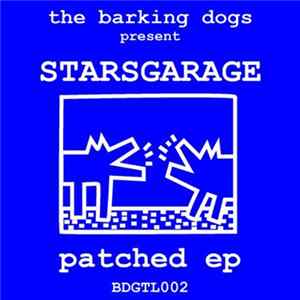FLAC The Barking Dogs Present Starsgarage - Patched EP