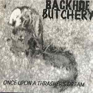 FLAC Backhoe Butchery - Once Upon A Thrasher’s Dream