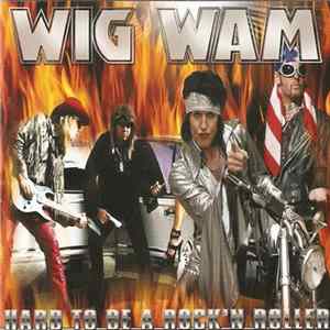 FLAC Wig Wam - Hard To Be A Rock'n Roller