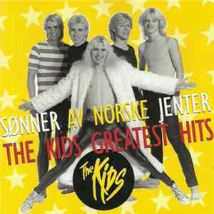 FLAC The Kids - Sønner Av Norske Jenter - The Kids Greatest Hits