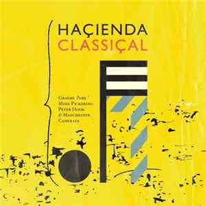 FLAC Graeme Park, Mike Pickering, Peter Hook, Manchester Camerata - Haçienda Classiçal