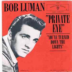 FLAC Bob Luman - Private Eye / You've Turned Down The Lights