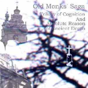 FLAC Old Monks' Saga - Trilogy Of Cognition And Absolute Reason Of Ancient Depth