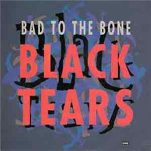 FLAC Bad To The Bone - Black Tears