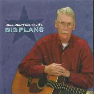 FLAC Max MacPherson Jr. - Big Plans
