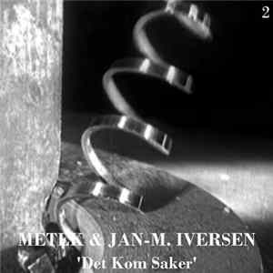 FLAC Jan-M. Iversen & Metek - Det Kom Saker